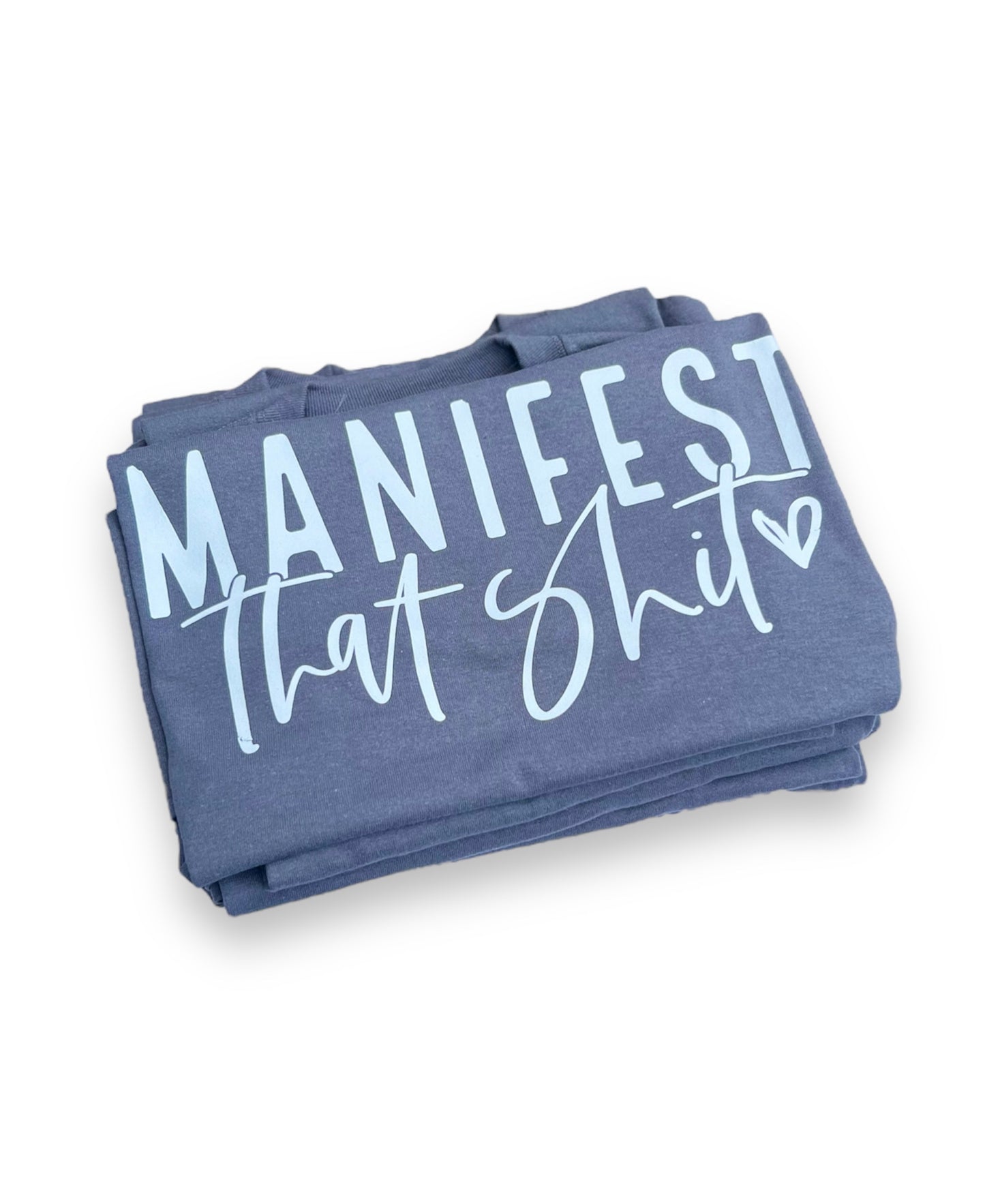 Manifest That Shit T-shirt