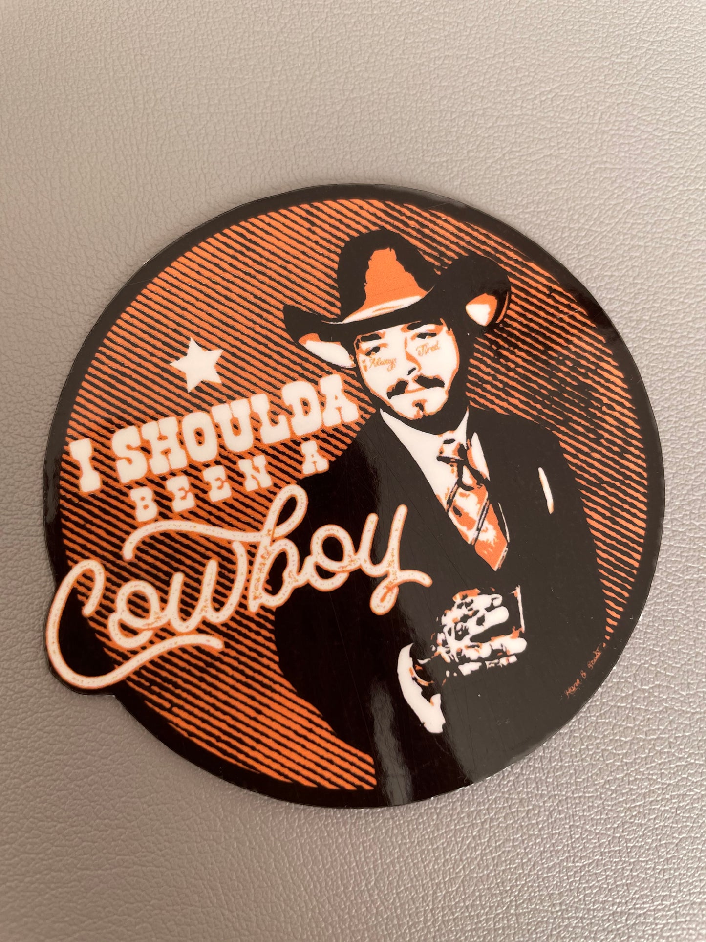 I Shoulda Been A Cowboy Sticker